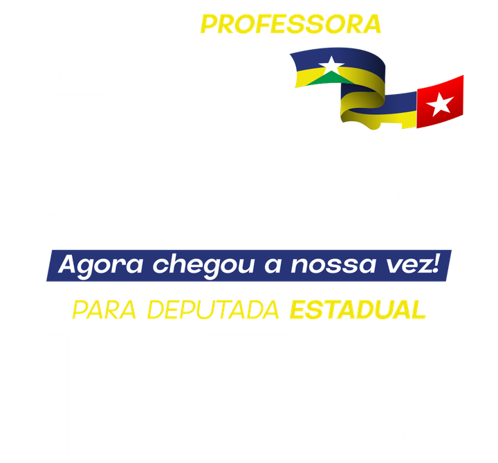 Professora Léo Simão, para deputada estadual, 13.789. Agora chegou a nossa vez!